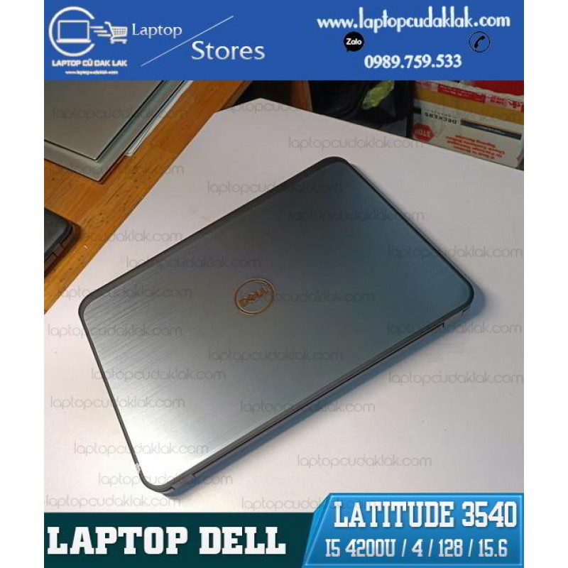 Laptop Cũ Dak Lak - Dell Latitude 3540/ Core I5 4200U/ Ram 4GB PC3L/ SSD 128GB SATA/ HD Graphics Family/ Màn hình 15.6-inch HD